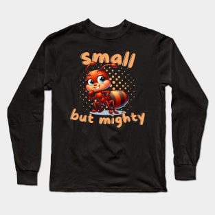 Small But Mighty Long Sleeve T-Shirt